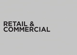 RETAIL &
COMMERCIAL
 
