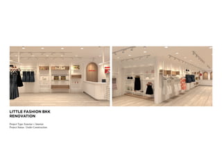 LITTLE FASHION BKK
RENOVATION
Project Type: Exterior + Interior
Project Status: Under Construction
 