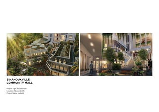 SIHANOUKVILLE
COMMUNITY MALL
Project Type: Architecture
Location: Sihanoukville
Project Status: unbuilt
 