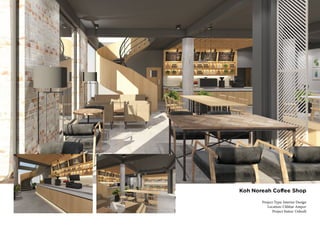 Koh Noreah Coffee Shop
Project Type: Interior Design
Location: Chhbar Ampov
Project Status: Unbuilt
 