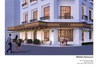 MENAKA Restaurant
Project Type: Interior Design
Location: Siem Reap
Project Status: Under Construction
 