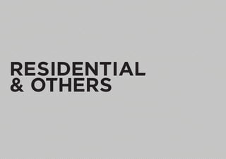 RESIDENTIAL
& OTHERS
 