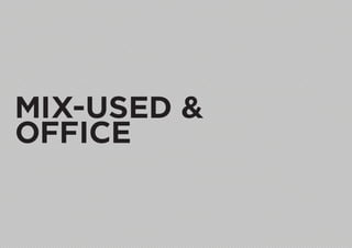MIX-USED &
OFFICE
 