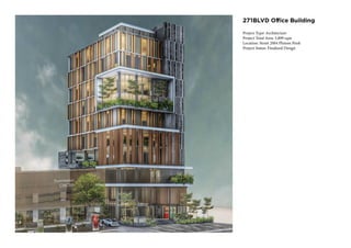 271BLVD Office Building
Project Type: Architecture
Project Total Area: 5,899 sqm
Location: Street 2004 Phnom Penh
Project Status: Finalized Design
 