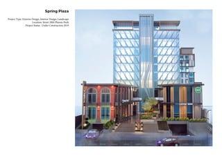 Spring Plaza
Project Type: Exterior Design, Interior Design, Landscape
Location: Street 2004 Phnom Penh
Project Status: Under Construction 2019
 