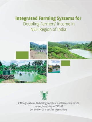 Integrated Farming Systems for Doubling Farmers’ Income in NEH Region of India
 