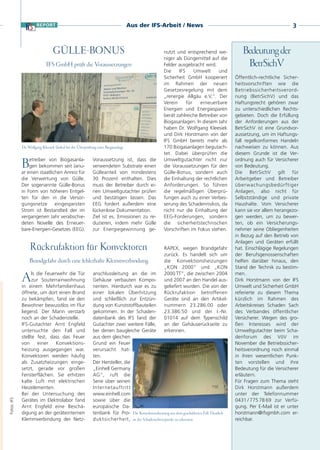 Aus der IFS-Arbeit / News                                                        3



                                 GÜLLE-BONUS                                                         nutzt und entsprechend we-               Bedeutung der
                                                                                                     niger als Düngemittel auf die
                             IFS GmbH prüft die Voraussetzungen                                      Felder ausgebracht wird.                  BetrSichV
                                                                                                     Die    IFS     Umwelt      und
                                                                                                     Sicherheit GmbH kooperiert            Öffentlich-rechtliche Sicher-
                                                                                                     im Rahmen der neuen                   heitsvorschriften wie die
                                                                                                     Gesetzesregelung mit dem              Betriebssicherheitsverord-
                                                                                                     „renergie Allgäu e.V.“. Der           nung (BetrSichV) und das
                                                                                                     Verein     für   erneuerbare          Haftungsrecht gehören zwar
                                                                                                     Energien und Energiesparen            zu unterschiedlichen Rechts-
                                                                                                     berät zahlreiche Betreiber von        gebieten. Doch die Erfüllung
                                                                                                     Biogasanlagen. In diesem Jahr         der Anforderungen aus der
                                                                                                     haben Dr. Wolfgang Kleesiek           BetrSichV ist eine Grundvor-
                                                                                                     und Dirk Horstmann von der            aussetzung, um im Haftungs-
                                                                                                     IFS GmbH bereits mehr als             fall regelkonformes Handeln
             Dr. Wolfgang Kleesiek (links) bei der Überprüfung einer Biogasanlage                    170 Biogasanlagen begutach-           nachweisen zu können. Aus
                                                                                                     tet. Dabei überprüfen die             diesem Grunde ist die Ver-
                 etreiber von Biogasanla-                   Voraussetzung ist, dass die              Umweltgutachter nicht nur             ordnung auch für Versicherer
             B   gen bekommen seit Janu-
             ar einen staatlichen Anreiz für
                                                            verwendeten Substrate einen
                                                            Gülleanteil von mindestens
                                                                                                     die Voraussetzungen für den
                                                                                                     Gülle-Bonus, sondern auch
                                                                                                                                           von Bedeutung.
                                                                                                                                           Die BetrSichV gilt für
             die Verwertung von Gülle.                      30 Prozent enthalten. Dies               die Einhaltung der rechtlichen        Arbeitgeber und Betreiber
             Der sogenannte Gülle-Bonus                     muss der Betreiber durch ei-             Anforderungen. So führen              überwachungsbedürftiger
             in Form von höheren Entgel-                    nen Umweltgutachter prüfen               die regelmäßigen Überprü-             Anlagen, also nicht für
             ten für den in die Versor-                     und bestätigen lassen. Das               fungen auch zu einer Verbes-          Selbstständige und private
             gungsnetze eingespeisten                       EEG fordert außerdem eine                serung des Schadenrisikos, da         Haushalte. Vom Versicherer
             Strom ist Bestandteil der im                   lückenlose Dokumentation.                nicht nur die Einhaltung der          kann sie vor allem herangezo-
             vergangenen Jahr verabschie-                   Ziel ist es, Emissionen zu re-           EEG-Forderungen, sondern              gen werden, um zu bewer-
             deten Novelle des Erneuer-                     duzieren, indem mehr Gülle               die sicherheitstechnischen            ten, ob ein Versicherungs-
             bare-Energien-Gesetzes (EEG).                  zur Energiegewinnung ge-                 Vorschriften im Fokus stehen.         nehmer seine Obliegenheiten
                                                                                                                                           in Bezug auf den Betrieb von
                                                                                                                                           Anlagen und Geräten erfüllt
                  Rückrufaktion für Konvektoren                                                      RAPEX, wegen Brandgefahr              hat. Einschlägige Regelungen
                                                                                                     zurück. Es handelt sich um            der Berufsgenossenschaften
                  Brandgefahr durch eine fehlerhafte Klemmverbindung                                 die Konvektionsheizungen              helfen darüber hinaus, den
                                                                                                     „KON 2000“ und „KON                   Stand der Technik zu bestim-
                   ls die Feuerwehr die Tür                 anschlussleitung an die im               2000 TT“, die zwischen 2004           men.
             A     zur Souterrainwohnung
             in einem Mehrfamilienhaus
                                                            Gehäuse verbauten Kompo-
                                                            nenten. Hierdurch war es zu
                                                                                                     und 2007 an den Handel aus-
                                                                                                     geliefert wurden. Die von der
                                                                                                                                           Dirk Horstmann von der IFS
                                                                                                                                           Umwelt und Sicherheit GmbH
             öffnete, um dort einen Brand                   einer lokalen Überhitzung                Rückrufaktion betroffenen             referierte zu diesem Thema
             zu bekämpfen, fand sie den                     und schließlich zur Entzün-              Geräte sind an den Artikel-           kürzlich im Rahmen des
             Bewohner bewusstlos im Flur                    dung von Kunststoffbauteilen             nummern 23.286.00 oder                Arbeitskreises Schaden Sach
             liegend. Der Mann verstarb                     gekommen. In der Schaden-                23.386.50 und der I.-Nr.              des Verbandes öffentlicher
             noch an der Schadenstelle.                     datenbank des IFS fand der               01014 auf dem Typenschild             Versicherer. Wegen des gro-
             IFS-Gutachter Arnt Engfeld                     Gutachter zwei weitere Fälle,            an der Gehäuserückseite zu            ßen Interesses wird der
             untersuchte den Fall und                       bei denen baugleiche Geräte              erkennen.                             Umweltgutachter beim Scha-
             stellte fest, dass das Feuer                   aus dem gleichen                                                               denforum des VöV im
             von      einer    Konvektions-                 Grund ein Feuer                                                                November die Betriebssicher-
             heizung ausgegangen war.                       verursacht hat-                                                                heitsverordnung noch einmal
             Konvektoren werden häufig                      ten.                                                                           in ihren wesentlichen Punk-
             als Zusatzheizungen einge-                     Der Hersteller, die                                                            ten vorstellen und ihre
             setzt, gerade vor großen                       „Einhell Germany                                                               Bedeutung für die Versicherer
             Fensterflächen. Sie erhitzen                   AG“, ruft die                                                                  erläutern.
             kalte Luft mit elektrischen                    Serie über seinen                                                              Für Fragen zum Thema steht
             Heizelementen.                                 Internetauftritt                                                               Dirk Horstmann außerdem
             Bei der Untersuchung des                       www.einhell.com                                                                unter der Telefonnummer
Fotos: IFS




             Gerätes im Elektrolabor fand                   sowie über die                                                                 0431 / 775 78 69 zur Verfü-
             Arnt Engfeld eine Beschä-                      europäische Da-                                                                gung. Per E-Mail ist er unter
             digung an der geräteinternen                   tenbank für Pro- Die Konvektionsheizung aus dem geschilderten Fall: Deutlich   horstmann@ifsgmbh.com er-
             Klemmverbindung der Netz-                      duktsicherheit, ist der Schadenschwerpunkt zu erkennen.                        reichbar.
 