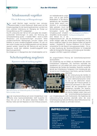 Aus der IFS-Arbeit                                                             4



          Schadenausmaß vergrößert                                           ner Holzbalkendecke aufge-
                                                                             baut, und es gab keinen
         Über die Bedeutung von Montageanleitungen                           Bodenablauf. In der Monta-
                                                                             geanleitung des Herstellers
     ur zwölf Wochen lagen zwischen zwei Leitungs-                           wurde dieser jedoch aus-
N    wasserschäden in einem Restaurant. Beide waren von der
Entsalzungsanlage für die Geschirrspülmaschinen und dort von
                                                                             drücklich in unmittelbarer
                                                                             Nähe gefordert. Durch die
einer undichten Verbindung am Übergang der Pumpe zur                         Nichteinhaltung der Herstel-
Transportleitung aus PVC ausgegangen.                                        lervorgaben wurde das
Das IFS untersuchte den Fall vor Ort und später die schaden-                 Schadenausmaß erheblich Am Verbindungsstück ist die Klebever-
auslösenden Verbindungen im Labor. Die Trennung der                          vergrößert, da das ausgetre- bindung auseinandergedrückt
Schraubverbindung wurde – in beiden Fällen – durch zu hohe                   tene Wasser bis in die
Temperatur- und Druckeinwirkungen verursacht. Diese                          Erdgeschossräume lief. „Bei der Risikobewertung wasserfüh-
schadenursächlichen Bedingungen konnten wegen eines                          render Anlagen sollte der Ausfall eines Anlagenteils und die
Defektes an einem Ausdehnungsgefäß auftreten. Ein Jahr vor                   daraus möglichen Folgen für einen Wasserschaden mit geprüft
dem ersten Schaden war die Anlage gewartet und nach diesem                   werden“, empfiehlt Dr. Thorsten Pfullmann, im IFS Fachver-
repariert worden. Sowohl bei der Wartung als auch bei der                    antwortlicher für den Bereich Leitungswasserschäden. „Für ei-
Reparatur wurde dem defekten Ausdehnungsgefäß keine                          ne klare Zuordnung der Verantwortlichkeiten im Schadenfall
Beachtung geschenkt.                                                         sollte die fachgerechte Montage und Einhaltung der Hersteller-
Die Anlage war im Obergeschoss des Schadenobjektes auf ei-                   vorgaben schriftlich zugesichert vorliegen.“


      Sicherheitsprüfung ausgelassen                                         die vorgeschriebene Prüfung der Sicherheitskomponenten
                                                                             durchzuführen.
          Reparaturen werden oft nachlässig ausgeführt                       Am Schadentag war ein Defekt am Heizelement des rechten
                                                                             Frittierbeckens aufgetreten. Der Fachmann wechselte das
                                                                             Heizelement aus und verließ nach einem circa zehnminütigen
                                                                             Probebetrieb des Gerätes die Gaststätte. Daraufhin wurde der
                                                                             Betrieb des Frittierbeckens fortgesetzt. Eine Viertelstunde spä-
                                                                             ter kam es zum Schadenfeuer in der Küche, weil das Frittierfett
                                                                                                      überhitzte.
                                                                                                      Bei der Untersuchung des Gerätes im
                                                                                                      Labor fand der Gutachter einen Defekt
                                                                                                      an einem elektromechanischen Schal-
                                                                                                      ter, der zu den elektrischen Steuer-
                                                                                                      einrichtungen der Fritteuse gehörte. Er
                                                                                                      befand sich permanent in dem Schalt-
                                                                                                      zustand, der die Energiezufuhr zum
                                                                                                      Heizelement herstellte. Die Tatsache,
Blick auf die Fritteuse mit Schadenschwerpunkt im rechten Becken.                                     dass das Frittierfett überhaupt überhit-
Rechts: der defekte Schalter                                                                          zen konnte, belegte zudem, dass auch
                                                                                                      der Sicherheitstemperaturbegrenzer
   ei der Ursachenermittlung nach einem Schadenfeuer in der                  zum Schadenzeitpunkt nicht funktionierte. Die Ergebnisse der
B  Küche eines Gastronomiebetriebes stieß Gutachter Dr.                      Laboruntersuchung sprachen ebenfalls dafür. Bei einer
                                                                                                                                                         Fotos: IFS




Klaus Enk auf ein im IFS bereits bekanntes Problem: Ein                      Sicherheitsprüfung hätte der Monteur diese Fehlfunktionen be-
Monteur hatte nach der Reparatur an einer Fritteuse versäumt,                merkt und den Schaden so verhindern können.




    Adressfeld
                                                                               IMPRESSUM                        Redaktion, Layout:
                                                                                                                Redaktion Kiel, Ina Schmiedeberg
                                                                                                                Choriner Straße 64a
                                                                                Herausgeber:                    10435 Berlin
                                                                                Institut für Schadenverhütung   Tel. 030 44 04 31 31
                                                                                und Schadenforschung der        E-Mail: schmiedeberg@redaktion-kiel.de
                                                                                öffentlichen Versicherer e.V.
                                                                                Preetzer Straße 75              Druck:
                                                                                24143 Kiel                      Carius Druck Kiel GmbH
                                                                                Tel. 0431 7 75 78 - 0           Boninstraße 25
                                                                                E-Mail: mail@ifs-ev.org         24114 Kiel
                                                                                www.ifs-ev.org                  Tel. 0431 6 24 46
 