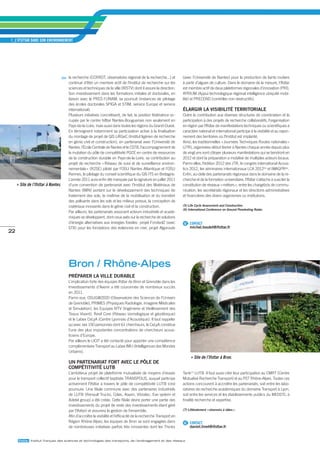 1_L’IFSTTAR dANS SON ENvIRONNEmENT




                                    la recherche (CCRRDT, observatoire régional de la recherche...) et            (avec l’Université de Nantes) pour la production de liants routiers
                                    continué d’être un membre actif de l’Institut de recherche sur les            à partir d’algues de culture. Dans le domaine de la mesure, l’Ifsttar
                                    sciences et techniques de la ville (IRSTV) dont il assure la direction.       est membre actif de deux plateformes régionales d’innovation (PRI),
                                    Son investissement dans les formations initiales et doctorales, en            ATRIUM (Appui technologique régional intelligence ubiquité mobi-
                                    liaison avec le PRES l’UNAM, se poursuit (instances de pilotage               lité) et PRECEND (contrôles non destructifs).
                                    des écoles doctorales SPIGA et STIM, service Europe et service
                                    international).                                                               ÉLaRGiR La visiBiLitÉ teRRitoRiaLe
                                    Plusieurs initiatives concrétisent, de fait, la position fédératrice oc-      Outre la contribution aux diverses structures de coordination et la
                                    cupée par le centre Isfttar Nantes-Bouguenais non seulement en                participation à des projets de recherche collaboratifs, l’organisation
                                    Pays-de-la-Loire, mais aussi dans toutes les régions du Grand-Ouest.          en région par l’Ifsttar de manifestations techniques ou scientifiques à
                                    En témoignent notamment sa participation active à la finalisation             caractère national et international participe à la visibilité et au rayon-
                                    du montage de projet de GIS LiRGeC (Institut ligérien de recherche            nement des territoires où l’Institut est implanté.
                                    en génie civil et construction), en partenariat avec l’Université de          Ainsi, les traditionnelles « Journées Techniques Routes nationales »
                                    Nantes, l’École Centrale de Nantes et le CSTB, l’accompagnement de            (JTR), organisées début février à Nantes chaque année depuis plus
                                    la mutation du pôle de compétitivité PGCE en centre de ressources             de vingt ans vont côtoyer plusieurs manifestations qui se tiendront en
                                    de la construction durable en Pays-de-la-Loire, sa contribution au            2012 et dont la préparation a mobilisé de multiples acteurs locaux.
                                    projet de recherche « Réseau de suivi et de surveillance environ-             Parmi elles, l’édition 2012 des JTR, le congrès international Acous-
                                    nementale » (R2SE) piloté par l’OSU Nantes Atlantique et l’OSU                tics 2012, les séminaires internationaux LCA 2012(5) et IWAGPR(6).
                                    Rennes, le pilotage du conseil scientifique du GIS ITS en Bretagne.           Enfin, au-delà des partenariats régionaux dans le domaine de la re-
                                    L’année 2011 aura enfin été marquée par la signature en juillet 2011          cherche et de la formation universitaire, l’Ifsttar s’attache à susciter la
      Site de l’Ifsttar à Nantes.   d’une convention de partenariat avec l’Institut des Matériaux de              constitution de réseaux « métiers », entre les chargé(e)s de commu-
                                    Nantes (IMN) portant sur le développement des techniques de                   nication, les secrétariats régionaux et les directions administratives
                                    traitement des sols, la maîtrise de la mobilisation et du transfert           et financières des divers organismes ou institutions.
                                    des polluants dans les sols et les milieux poreux, la conception de
                                    matériaux innovants dans le génie civil et la construction.                   (5) Life Cycle Assessment and Construction.
                                                                                                                  (6) International Conference on Ground Penetrating Radar.
                                    Par ailleurs, les partenariats associant acteurs industriels et acadé-
                                    miques se développent, dont ceux axés sur la recherche de solutions
                                    d’énergie alternatives aux énergies fossiles : projet Fondeol2 (avec          @ CONTACT
                                    STX) pour les fondations des éoliennes en mer, projet Algoroute                    michel.boulet@ifsttar.fr
22




                                    Bron / rhône-alpes
                                    PRÉPaReR La viLLe DuRaBLe
                                    L’implication forte des équipes Ifsttar de Bron et Grenoble dans les
                                    Investissements d’Avenir a été couronnée de nombreux succès
                                    en 2011.
                                    Parmi eux, OSUG@2020 (Observatoire des Sciences de l’Univers
                                    de Grenoble), PRIMES (Physiques Radiologie, Imagerie Médicales
                                    et Simulation), les Equipex IVTV (Ingénierie et Vieillissement des
                                    Tissus Vivant), Resif Core (Réseau sismologique et géodésique)
                                    et le Labex CeLyA (Centre Lyonnais d’Acoustique). Il faut rappeler
                                    qu’avec ses 150 personnes dont 61 chercheurs, le CeLyA constitue
                                    l’une des plus importantes concentrations de chercheurs acous-
                                    ticiens d’Europe.
                                    Par ailleurs le LICIT a été contacté pour apporter une compétence
                                    complémentaire Transport au Labex IMU (Intelligences des Mondes
                                    Urbains).
                                                                                                                          Site de l’Ifsttar à Bron.
                                    un PaRtenaRiat FoRt avec Le PôLe De
                                    comPÉtitivitÉ LutB
                                    L’ambitieux projet de plateforme mutualisée de moyens d’essais                Tank(7) LUTB. Il faut aussi citer leur participation au CMRT (Centre
                                    pour le transport collectif baptisée TRANSPOLIS, auquel participe             Mutualisé Recherche Transport) et au PST Rhône-Alpes. Toutes ces
                                    activement l’Ifsttar à travers le pôle de compétitivité LUTB s’est            actions concourent à accroître les partenariats, soit entre les labo-
                                    poursuivi. Une filiale commune avec des partenaires industriels               ratoires de recherche académiques du domaine Transport à Lyon,
                                    de LUTB (Renault Trucks, Colas, Aixam, Vibratec, Eve system et                soit entre les services et les établissements publics du MEDDTL à
                                    Adetel group) a été créée. Cette filiale devra porter une partie des          finalité recherche et expertise.
                                    investissements du projet (le reste des investissements étant géré
                                    par l’Ifsttar) et assurera la gestion de l’ensemble.                          (7) Littéralement « réservoirs à idées ».

                                    Afin d’accroître la visibilité et l’efficacité de la recherche Transport en
                                    Région Rhône-Alpes, les équipes de Bron se sont engagées dans                 @ CONTACT
                                    de nombreuses initiatives parfois très innovantes dont les Thinks                  daniel.tinet@ifsttar.fr


     ifsttar Institut français des sciences et technologies des transports, de l’aménagement et des réseaux
 