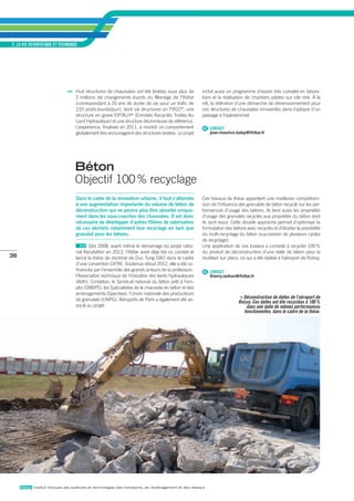 2_LA vIE SCIENTIFIQuE ET TEChNIQuE




                                   Huit structures de chaussées ont été testées sous plus de             inclut aussi un programme d’essais très complet en labora-
                                   2 millions de chargements lourds du Manège de l’Ifsttar               toire et la réalisation de chantiers pilotes sur site réel. À la
                                   (correspondant à 20 ans de durée de vie pour un trafic de             clé, la définition d’une démarche de dimensionnement pour
                                   210 poids-lourds/jour), dont six structures en FRCC®, une             ces structures de chaussées innovantes dans l’optique d’un
                                   structure en grave ERTALH® (Enrobés Recyclés Traités Au               passage à l’opérationnel.
                                   Liant Hydraulique) et une structure bitumineuse de référence.
                                   L’expérience, finalisée en 2011, a montré un comportement              @ CONTACT
                                   globalement très encourageant des structures testées. Le projet            jean-maurice.balay@ifsttar.fr




                                   Béton
                                   Objectif 100 % recyclage
                                   Dans le cadre de la rénovation urbaine, il faut s’attendre            Ces travaux de thèse apportent une meilleure compréhen-
                                   à une augmentation importante du volume de béton de                   sion de l’influence des granulats de béton recyclé sur les per-
                                   déconstruction qui ne pourra plus être absorbé unique-                formances d’usage des bétons. Ils lient aussi les propriétés
                                   ment dans les sous-couches des chaussées. il est donc                 d’usage des granulats recyclés aux propriétés du béton dont
                                   nécessaire de développer d’autres filières de valorisation            ils sont issus. Cette double approche permet d’optimiser la
                                   de ces déchets notamment leur recyclage en tant que                   formulation des bétons avec recyclés et d’étudier la possibilité
                                   granulat pour les bétons.                                             du multi-recyclage du béton (succession de plusieurs cycles
                                                                                                         de recyclage).
                                           Dès 2008, avant même le démarrage du projet natio-            Une application de ces travaux a consisté à recycler 100 %
                                   nal Recybéton en 2012, l’Ifsttar avait déjà fait ce constat et        du produit de déconstruction d’une dalle de béton pour la
38                                 lancé la thèse de doctorat de Duc Tung DAO dans le cadre              réutiliser sur place, ce qui a été réalisé à l’aéroport de Roissy.
                                   d’une convention CIFRE. Soutenue début 2012, elle a été co-
                                   financée par l’ensemble des grands acteurs de la profession :          @ CONTACT
                                   l’Association technique de l’industrie des liants hydrauliques             thierry.sedran@ifsttar.fr
                                   (Atilh), Cimbéton, le Syndicat national du béton prêt à l’em-
                                   ploi (SNBPE), les Spécialistes de la chaussée en béton et des
                                   aménagements (Specbea), l’Union nationale des producteurs
                                   de granulats (UNPG). Aéroports de Paris a également été as-                                   Déconstruction de dalles de l’aéroport de 
                                                                                                                              Roissy. Ces dalles ont été recyclées à 100 % 
                                   socié au projet.                                                                               dans une dalle de mêmes performances 
                                                                                                                                 fonctionnelles, dans le cadre de la thèse.




     ifsttar Institut français des sciences et technologies des transports, de l’aménagement et des réseaux
 