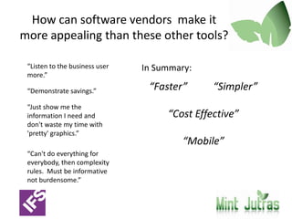 What Users WantHow can software vendors help make ERP more appealing than defacto tools? Respondent comments suggest a disconnect between perceptions of consumer applications and software used in an enterprise environment. Those who use Facebook, Amazon or Orbitz or other online functionality that is entirely intuitive may have a hard time understanding why it is so much more challenging to use enterprise software functionality necessary to issue a work order or access key performance  data.“Take lessons from the most popular software interfaces - Microsoft Office, Google, iTunes, etc.  There is nothing more frustrating than using an interface that looks like it's from an AS400 in the 80's but was purchased last year.”