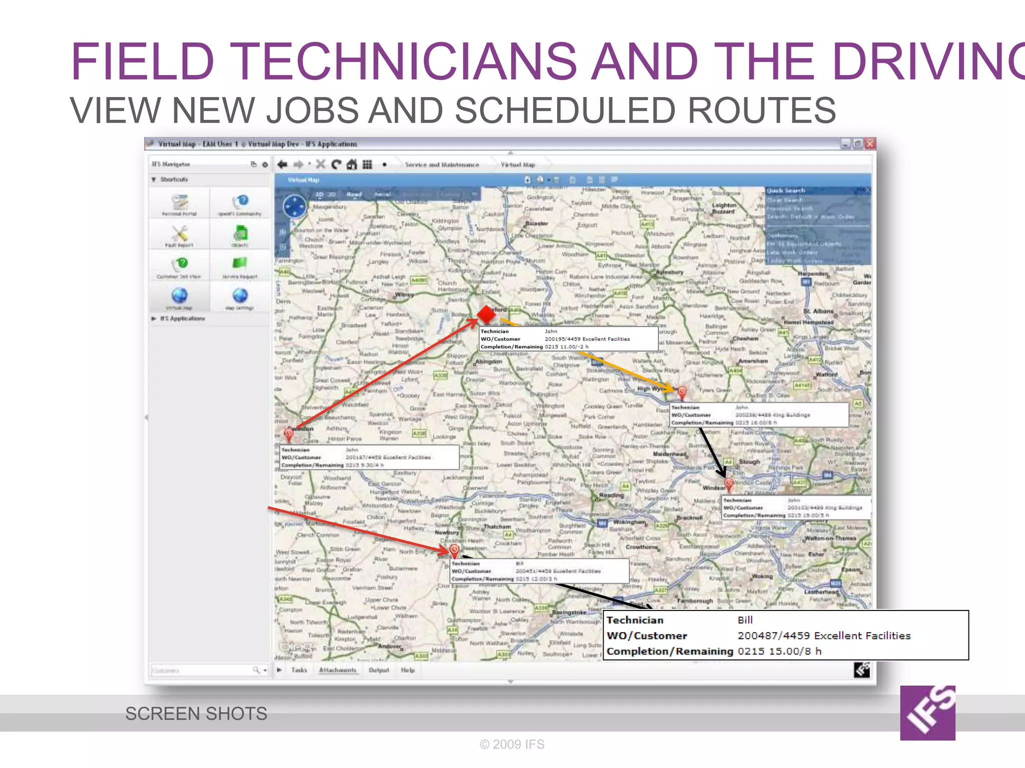 Field technicians and the driving routes© 2009 IFSview new jobs and scheduled routesScreen shots