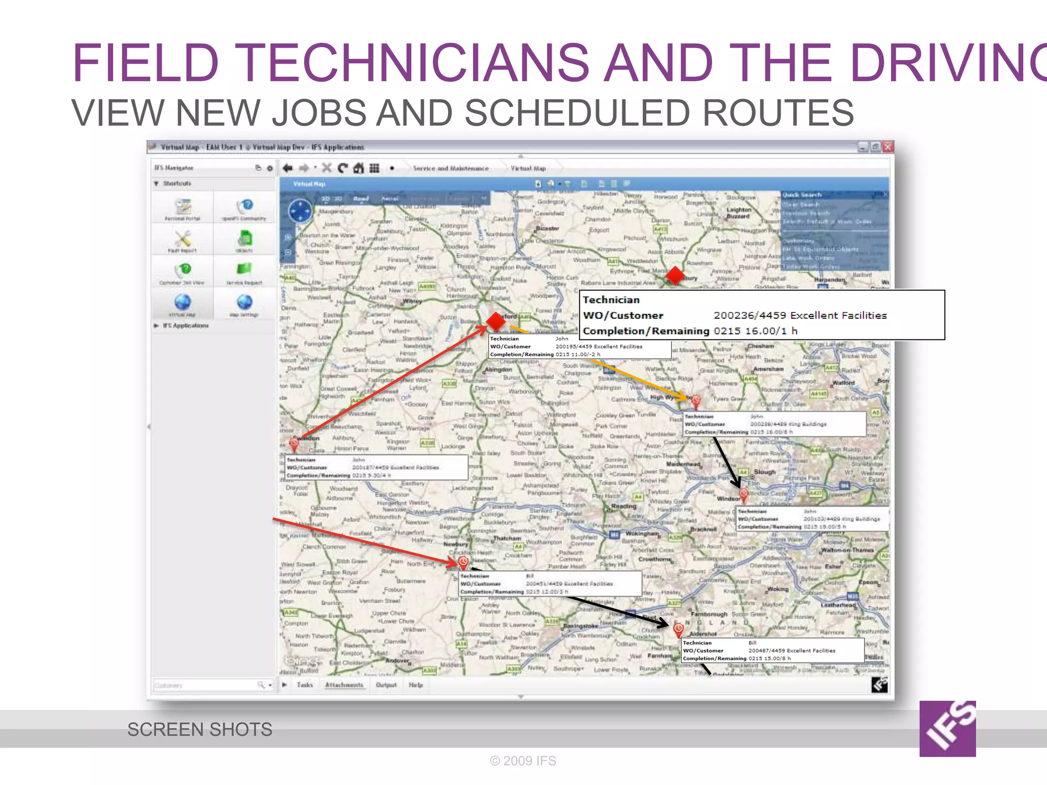 Field technicians and the driving routes© 2009 IFSview new jobs and scheduled routesScreen shots