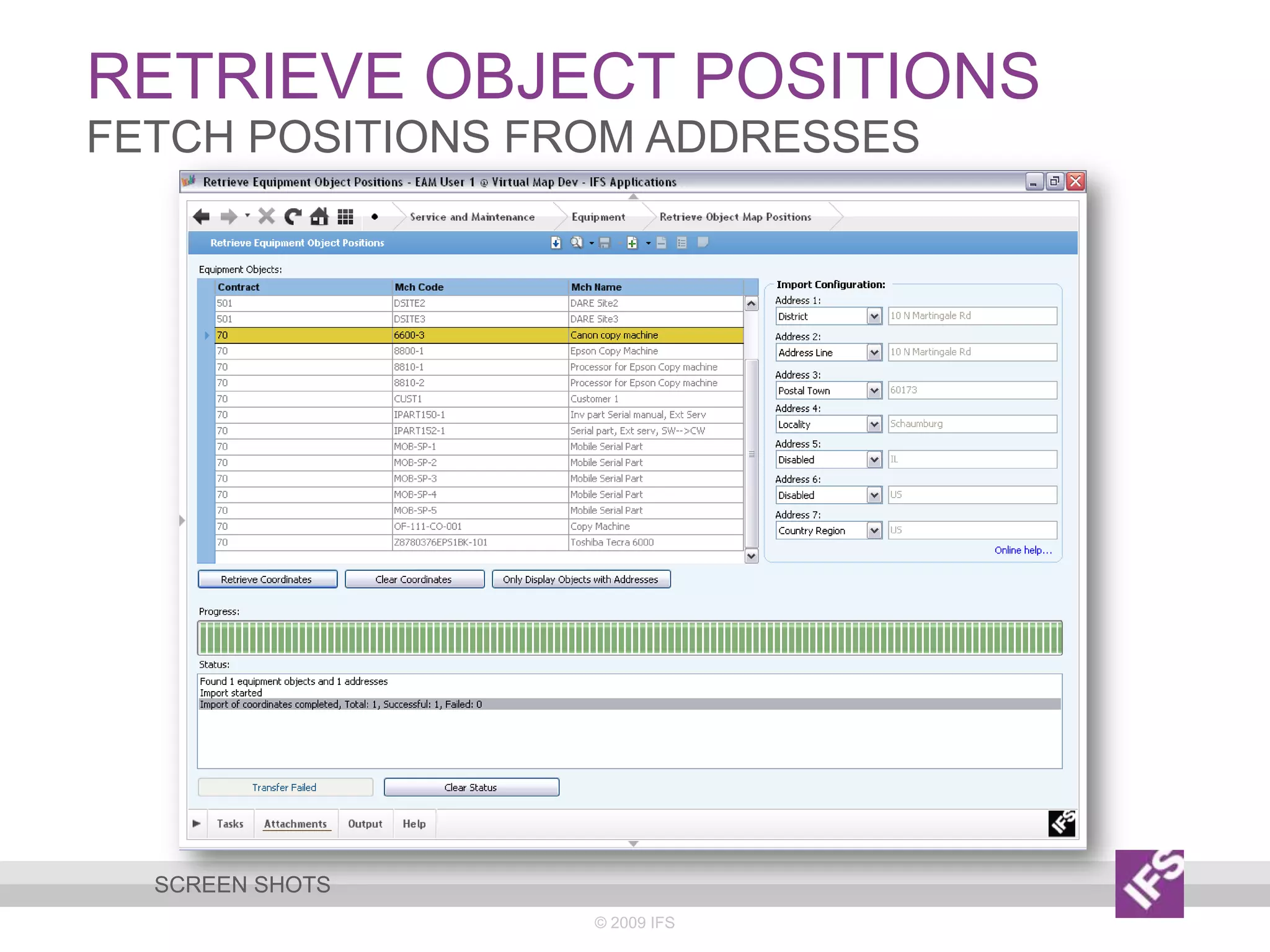 Retrieve Object positions© 2009 IFSFetch positions from addressesScreen shots