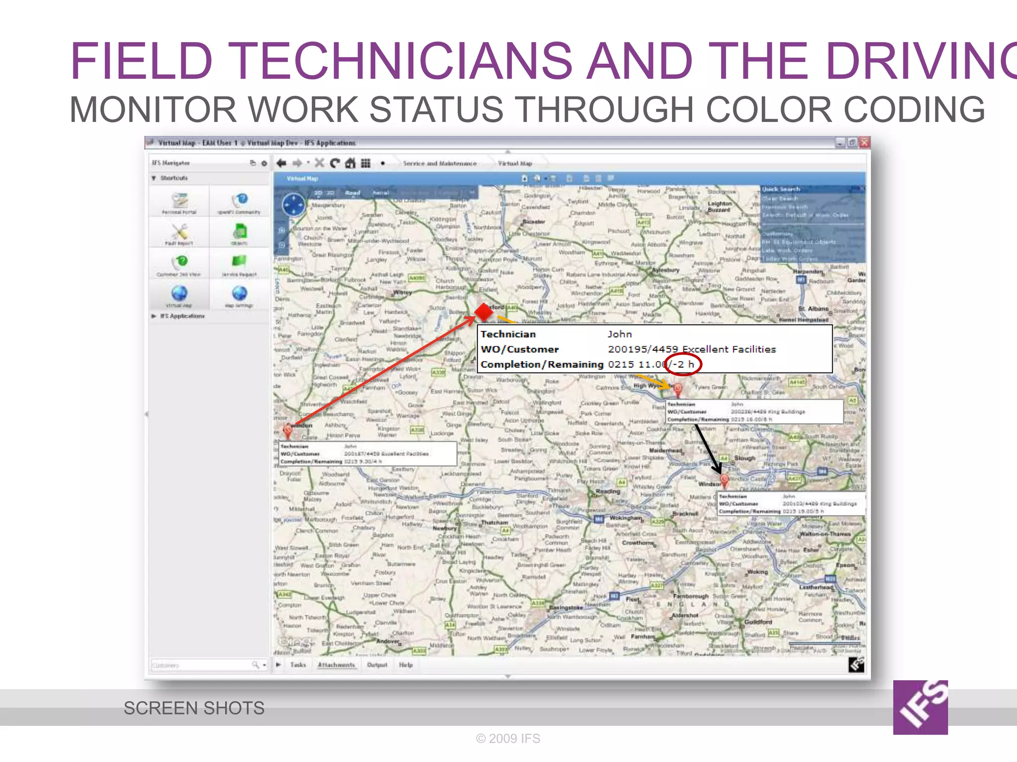 Field technicians and the driving routes© 2009 IFSMonitor work status through color codingScreen shots
