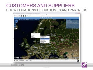 Customers and suppliers© 2009 IFSshow locations of customer and partnersScreen shots