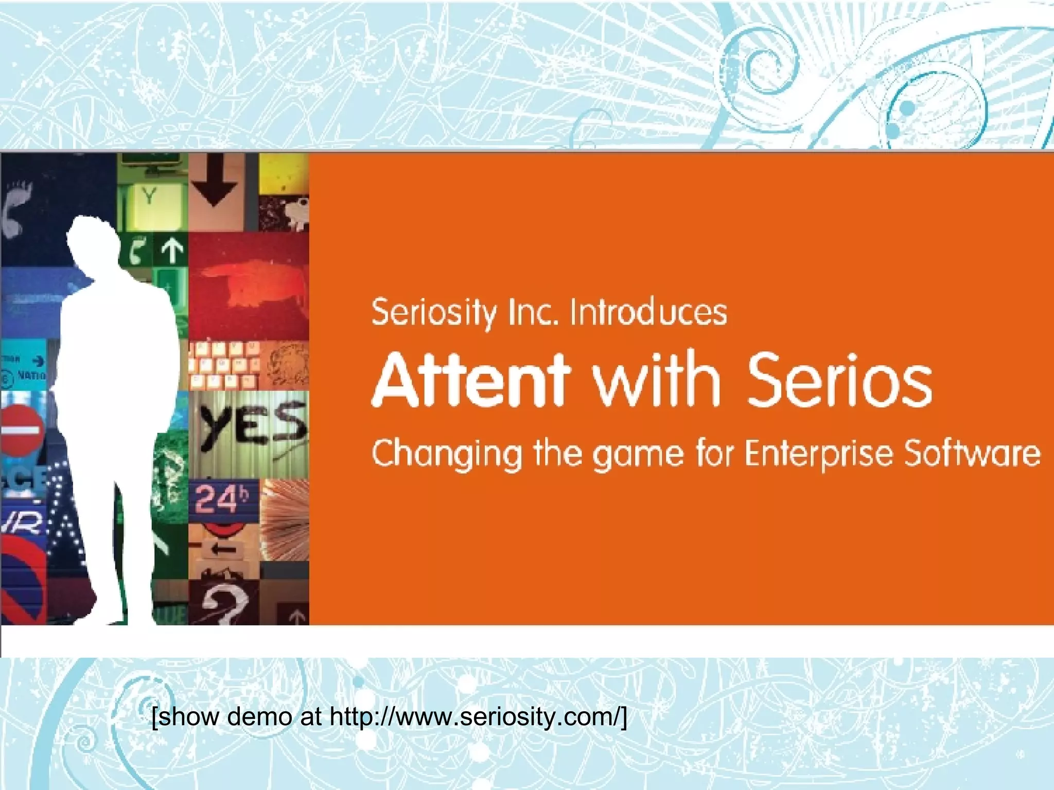 [show demo at http://www.seriosity.com/] 