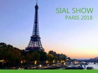 SIAL SHOW
PARIS 2018
 