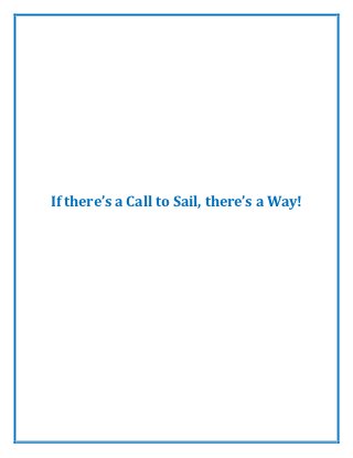 If there’s a Call to Sail, there’s a Way!
 