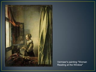 Vermeer's painting "Woman Reading at the Window" 