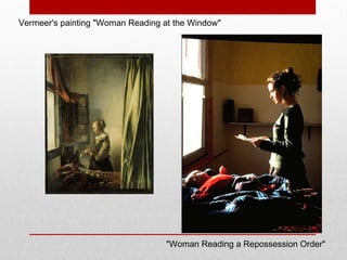 "Woman Reading a Repossession Order" Vermeer's painting "Woman Reading at the Window" 