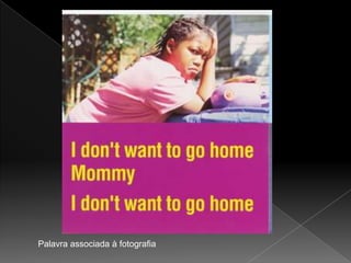 Palavra associada à fotografia
 