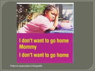 Palavra associada à fotografia 