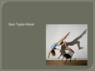 Sam Taylor-Wood  