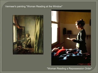 "Woman Reading a Repossession Order" Vermeer's painting "Woman Reading at the Window" 