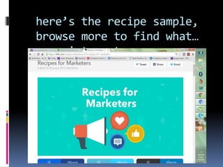here’s the recipe sample,
browse more to find what…
interest you...
 