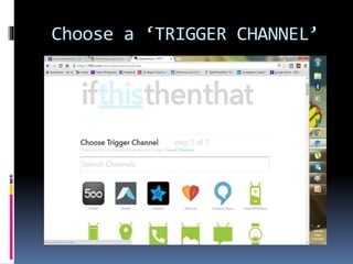 Choose a ‘TRIGGER CHANNEL’
 