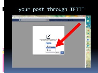 your post through IFTTT
 