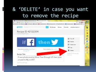 & ‘DELETE’ in case you want
to remove the recipe
 