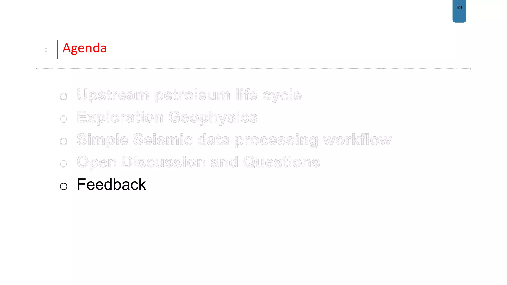 69
Agenda
o Feedback
 