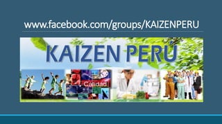 www.facebook.com/groups/KAIZENPERU
 