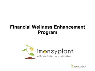 Financial Wellness Enhancement
Program
 