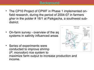 Integrated Aqua-Agricultural Production Systems in the Brackish Water Zones of Bangladesh