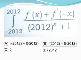 (A)  f(2012) + f(-2012) (B) f(2012) – f(-2012) (C) 0 (D) 2012 