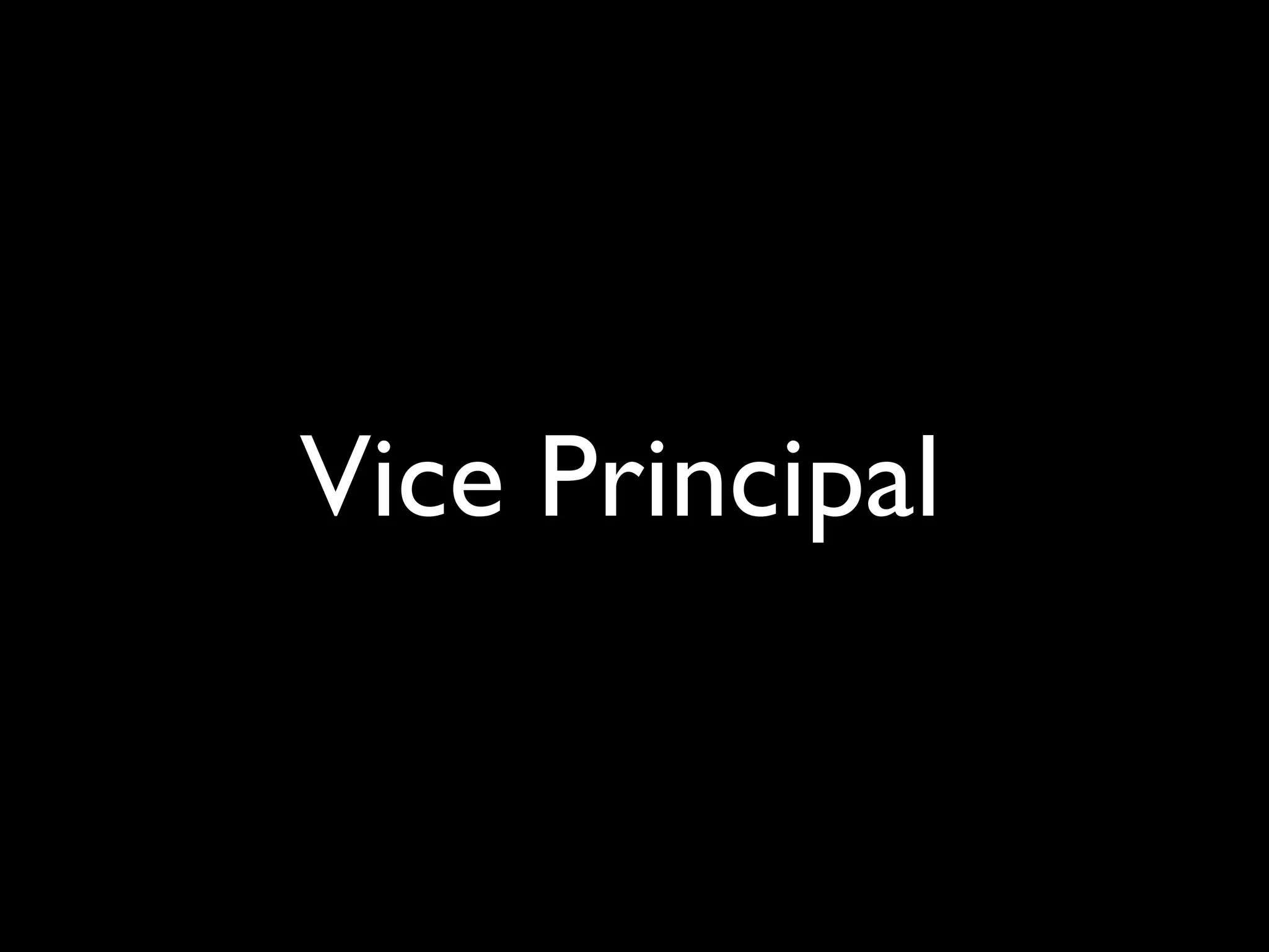 Vice Principal
 