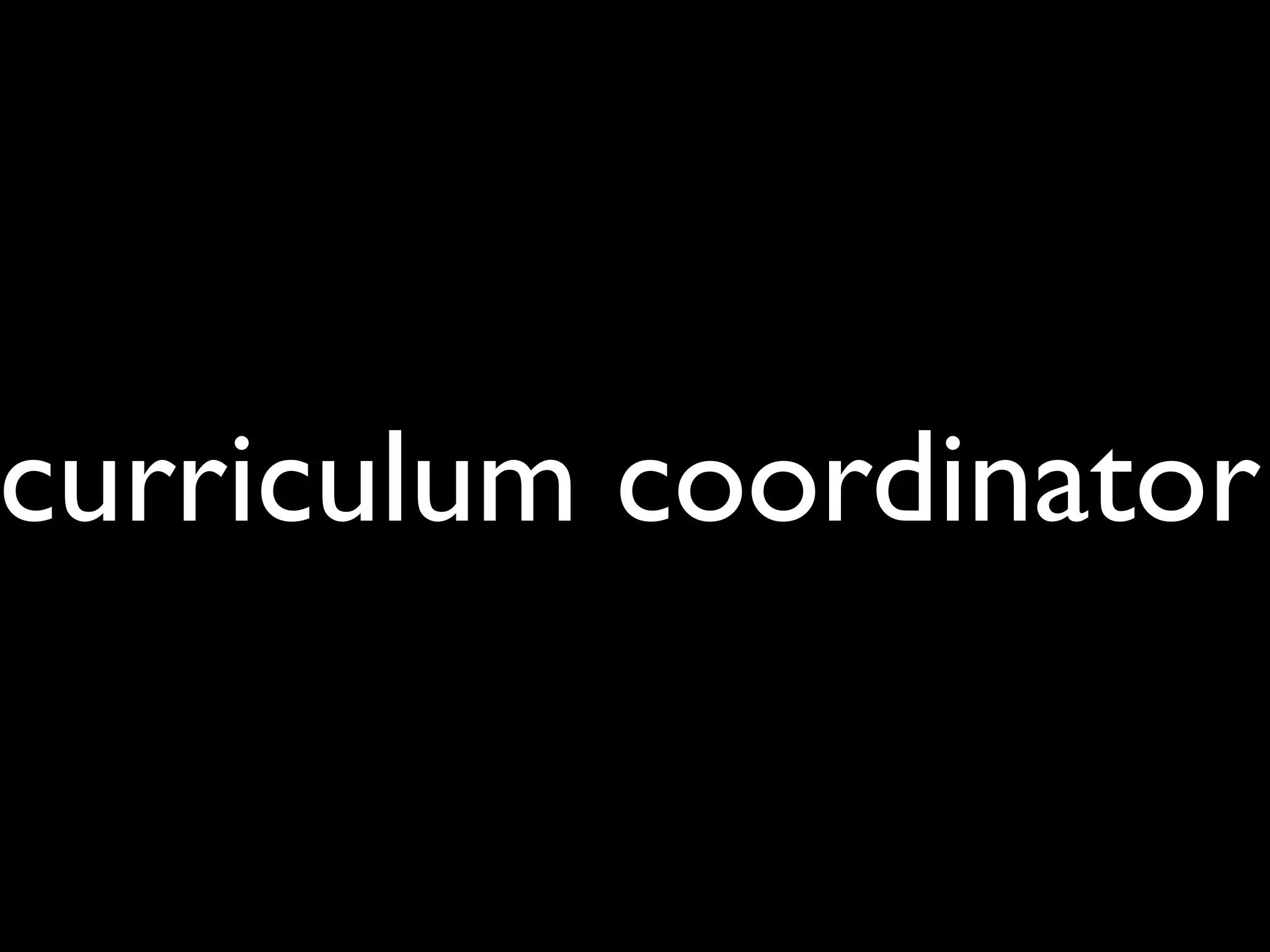 curriculum coordinator
 