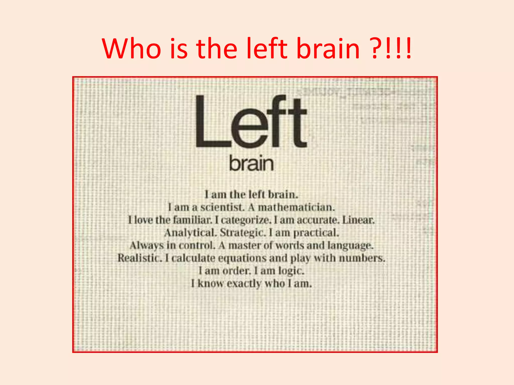 Who is the left brain ?!!!
 