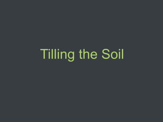 Tilling the Soil
 
