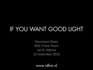 Duurzaam Doen
ROC Friese Poort
Jan R. Adema
12 november 2013

 