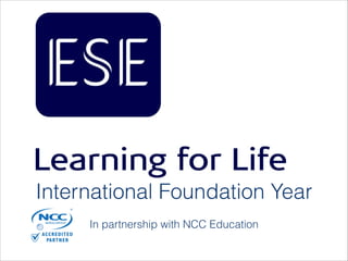 International Foundation Year


In partnership with NCC Education

 