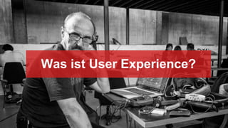 Was ist User Experience?
 