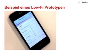 Namics.63
Beispiel eines Low-Fi Prototypen
 