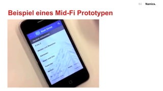 Namics.64
Beispiel eines Mid-Fi Prototypen
 