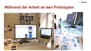 Namics.65
Während der Arbeit an den Prototypen
 
