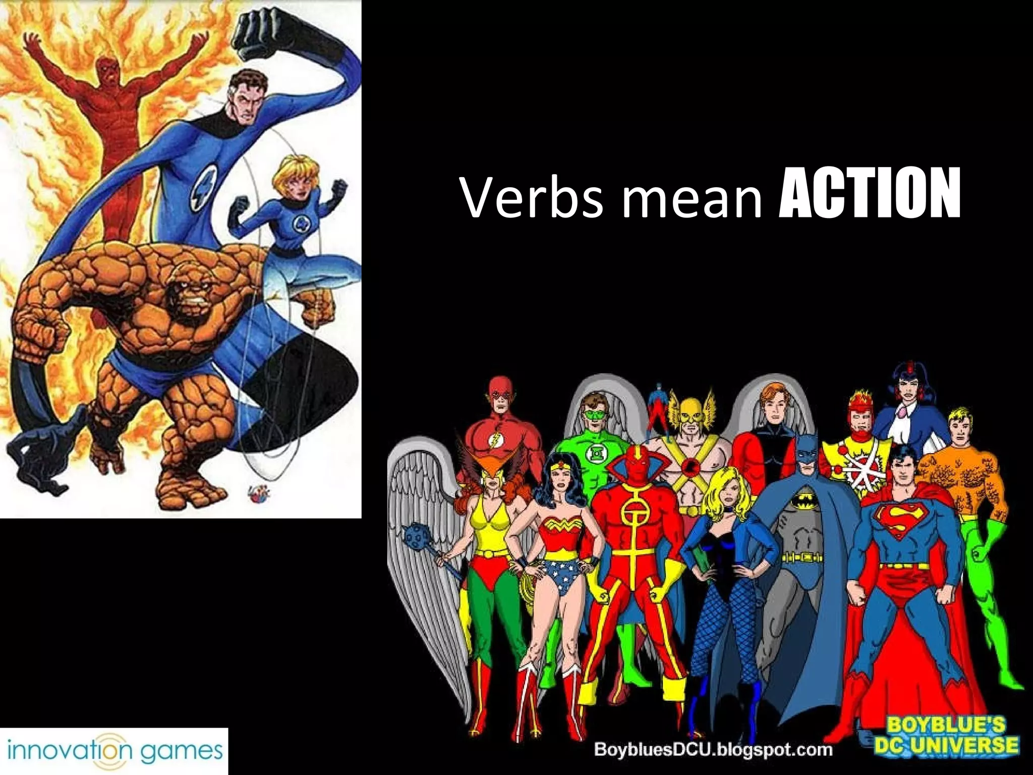 Verbs mean  ACTION 