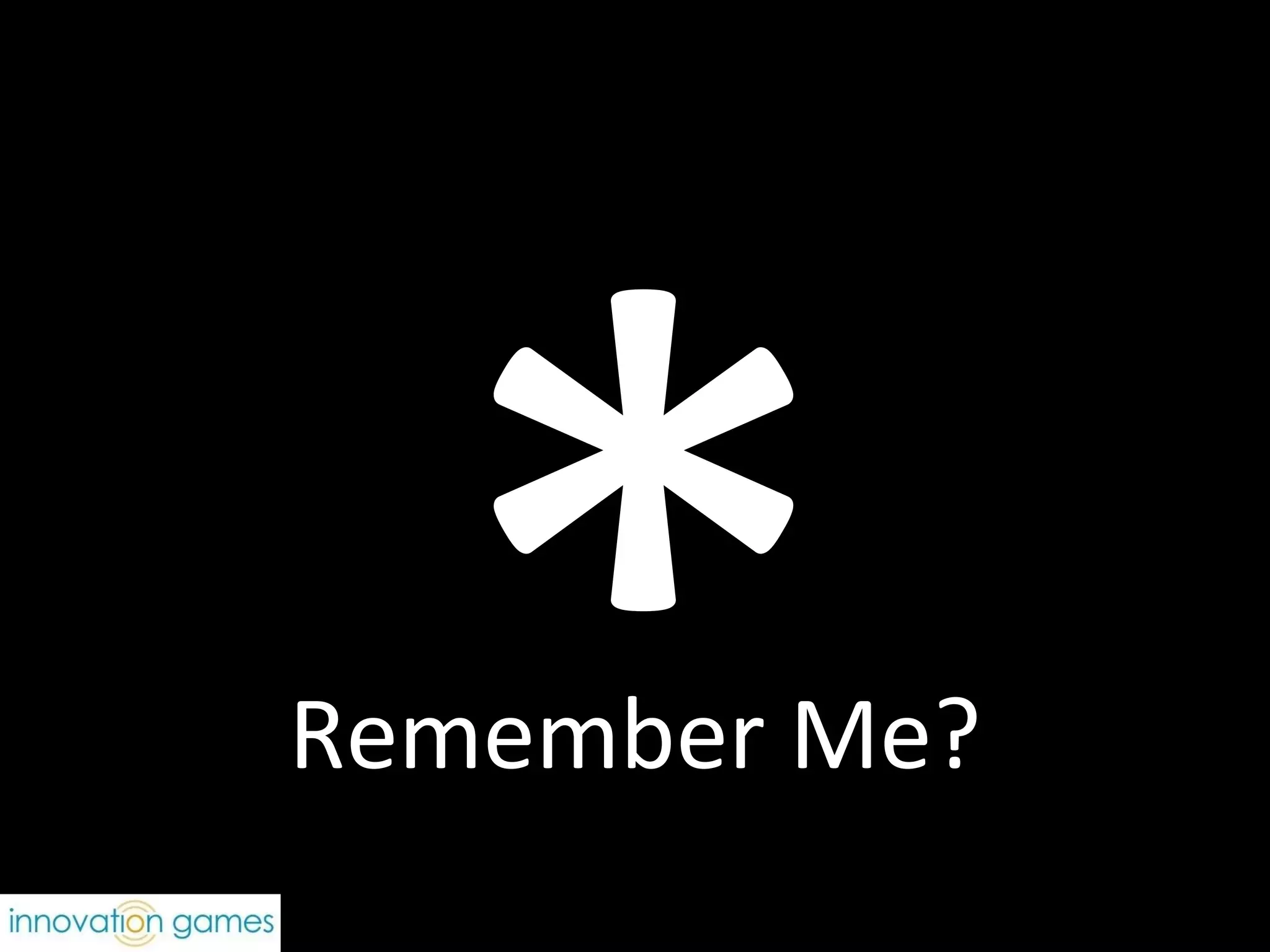 * Remember Me? 